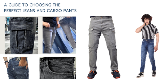 A Guide to Choosing the Perfect Jeans and Cargo Pants